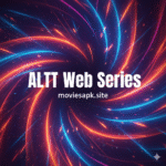 ALTT Web Series Android App