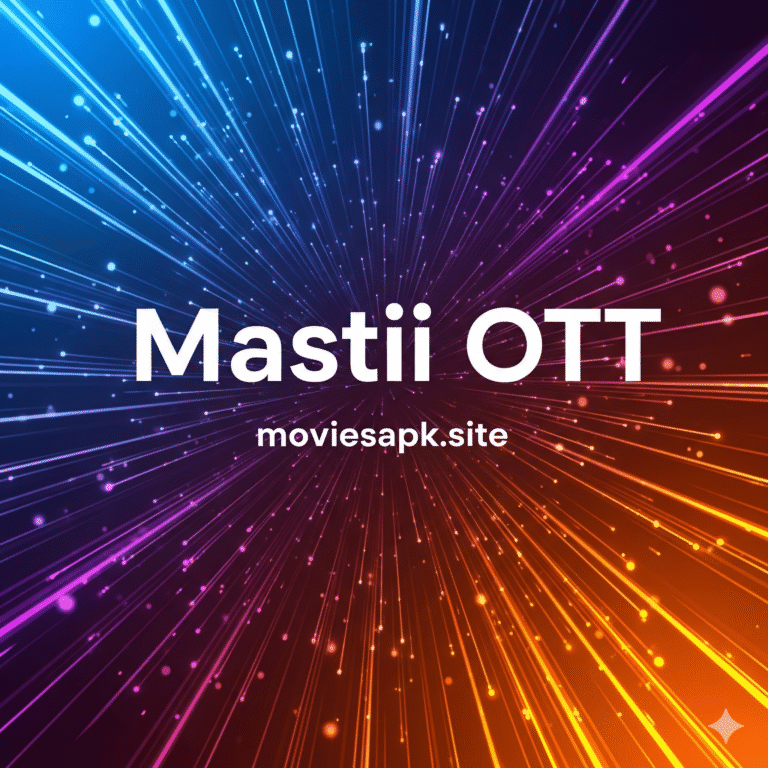 Mastii OTT Best Android Movie App 2025