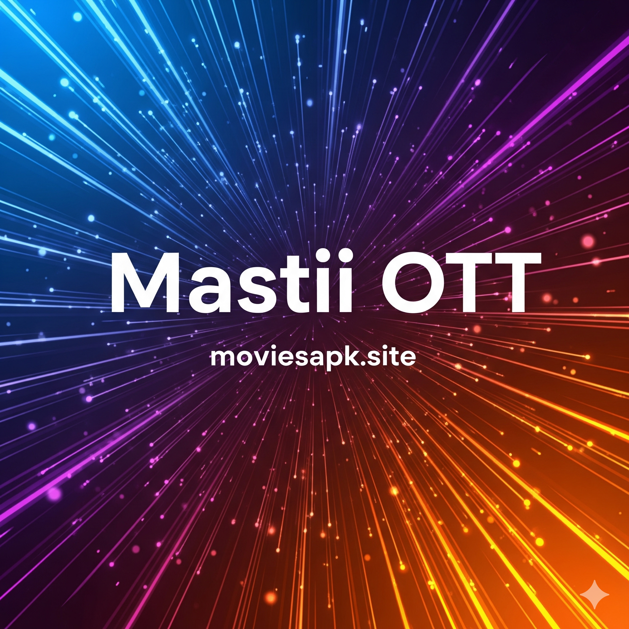 Mastii OTT Best Android Movie App 2025